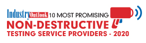 10 Most Promising Non-destructive Testing Service Providers - 2020
